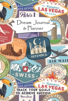 Paperback Dream Journal & Planner Track Your Goals To Achieve Success: Travel The World International Patches Themed Vision Board Notebook Book