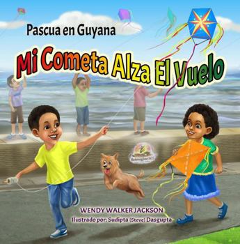 Paperback La Pascua en Guyana: Mi Cometa Alza el Vuelo (Spanish Edition) [Spanish] Book