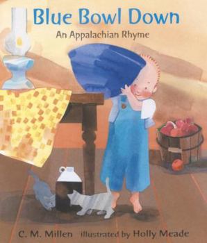 Hardcover Blue Bowl Down: An Appalachian Rhyme Book