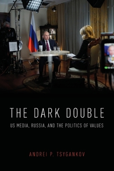 Paperback The Dark Double: Us Media, Russia, and the Politics of Values Book