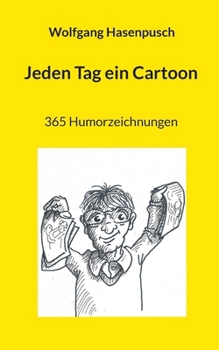 Jeden Tag ein Cartoon: 365 Humorzeichnungen (German Edition)