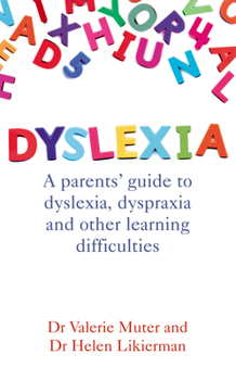 Paperback Dyslexia: A Parents' Guide to Dyslexia, Dyspraxia and Other Learning Difficulties Book