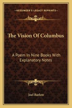 Paperback The Vision Of Columbus: A Poem In Nine Books With Explanatory Notes Book