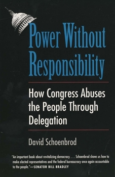 Paperback Power Without Responsibility: How Congress Abuses the People Through Delegation [Large Print] Book