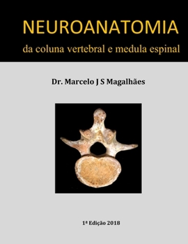 Paperback Neuroanatomia Da Coluna Vertebral E Medula Espinal [Portuguese] Book