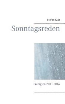 Paperback Sonntagsreden: Predigten 2011-2016 [German] Book