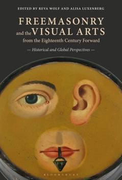 Paperback Freemasonry and the Visual Arts from the Eighteenth Century Forward: Historical and Global Perspectives Book