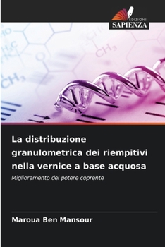 La distribuzione granulometrica dei riempitivi nella vernice a base acquosa (Italian Edition)