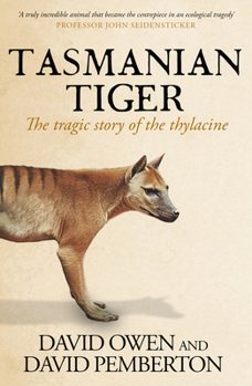 Paperback Tasmanian Tiger: The Tragic Story of the Thylacine Book