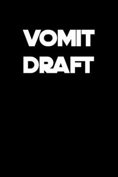 VOMIT DRAFT: 6x9 Journal sarcastic inspirational notebook xmas gift presents for under 10 dollars