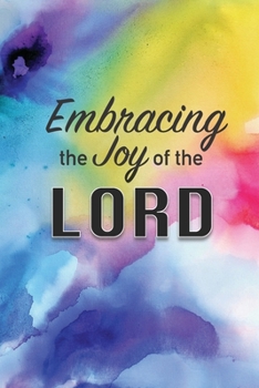 Paperback Embracing the Joy of the Lord Book