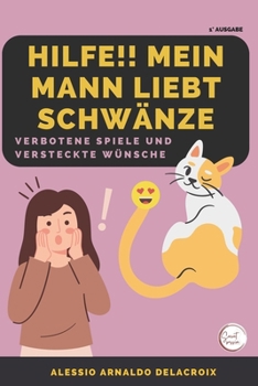 Paperback Hilfe!! Mein Mann Liebt Schwänze [German] Book