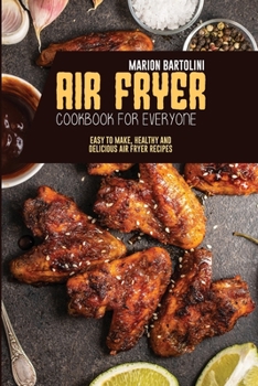 Paperback Air Fryer Cookbook for Everyone: Easy to Make, Healthy and Delicious Air Fryer Recipes Book