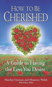 Paperback How to Be Cherished: A Guide to Having the Love You Desire Book