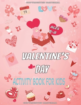 Paperback Valentine's Day Activity Book For Kids Ages 5-8: Over 70 Fun Activities Book