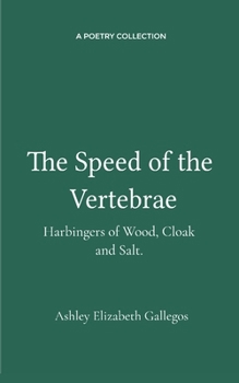 The Speed of the Vertebrae, Harbingers of Wood, Cloak and Salt.