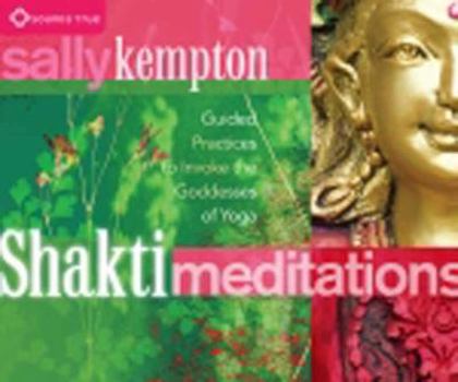 Audio CD Shakti Meditations: Guided Practices to Invoke the Goddesses of Yoga Book