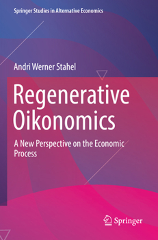 Paperback Regenerative Oikonomics: A New Perspective on the Economic Process Book