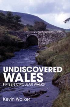 Paperback Undiscovered Wales: Fifteen Circular Walks Book