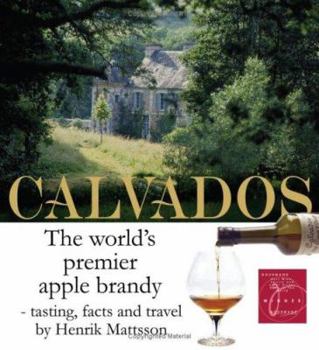 Hardcover Calvados: The World's Premier Apple Brandy Book