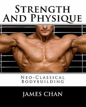 Paperback Strength And Physique: Neo-Classical Bodybuilding Book