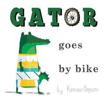 Paperback Gator Goes by Bike Book