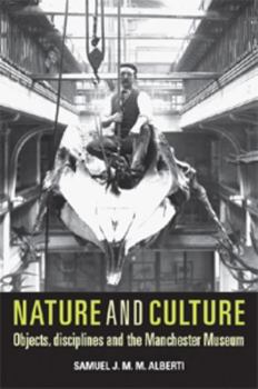 Nature and culture: Objects, disciplines and the Manchester Museum