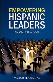 Paperback Empowering Hispanic Leaders: An Online Model Book
