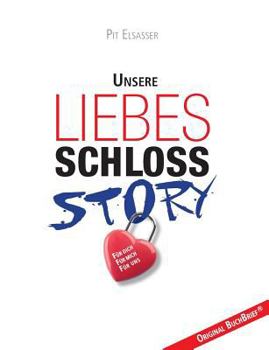 Paperback Liebesschloss-Story: Unsere [German] Book