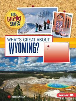 What's Great about Wyoming? - Book  of the Our Great States