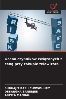 Ocena czynników zwiazanych z cena przy zakupie telewizora (Polish Edition)