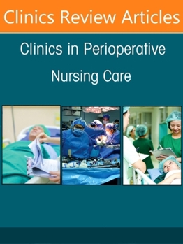 Hardcover Caring for Marginalized Patients in the Perioperative Setting, an Issue of Clinics in Perioperative Nursing Care: Volume 1-3 Book