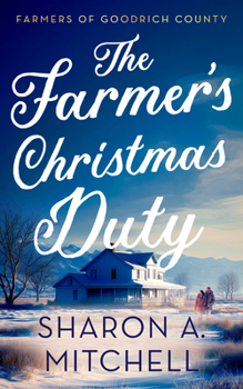 The Farmer's Christmas Duty (Farmers of Goodrich County)