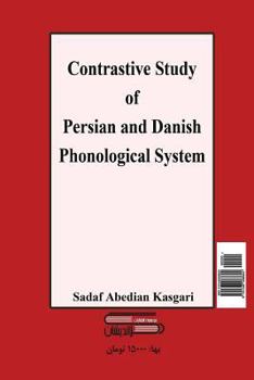 Paperback Contrastive Study of Persian and Danish Phonological System [Persian] Book