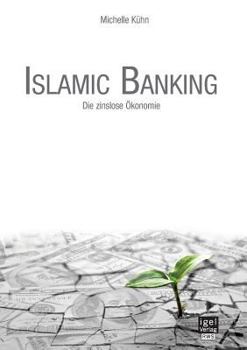Paperback Islamic Banking: Die zinslose Ökonomie [German] Book