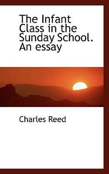 Paperback The Infant Class in the Sunday School. an Essay Book