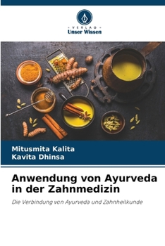 Anwendung von Ayurveda in der Zahnmedizin (German Edition)