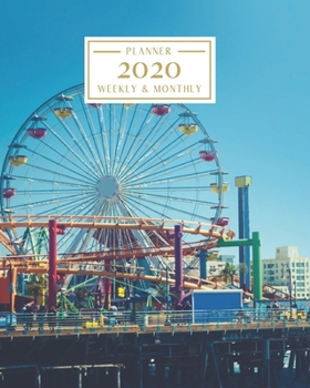 Paperback 2020: Weekly and Monthly Planner/Calendar Jan 2020 - Dec 2020 Santa Monica Pier California Beach Oceanside Book