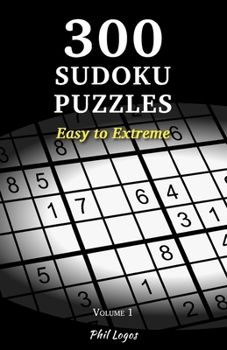 Paperback 300 Sudoku Puzzles: Easy to Extreme - Volume 1 [Large Print] Book