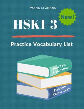 HSK1-3 Practice Vocabulary List: New 2019 Standard course study guide for HSK test preparation Level 1,2,3 exam. Full 600 vocab flashcards with ... pinyin and English dictionary book.