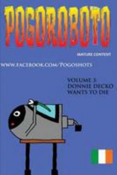 Paperback Pogoroboto: Donnie Decko Wants to Die Book