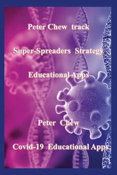 Paperback Peter Chew track super-spreaders strategy Educational Apps: Covid-19 Educational Apps Book