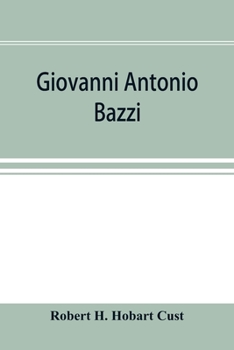 Paperback Giovanni Antonio Bazzi, hitherto usually styled "Sodoma," the man and the painter, 1477-1549; a study Book