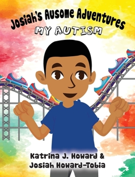 Hardcover Josiah's Ausome Adventures: My Autism Book