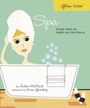 Paperback Glow Guide: Spa: Simple Steps for Health and Well-Being Book