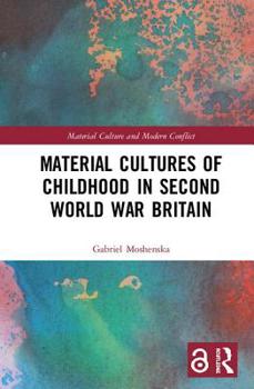 Hardcover Material Cultures of Childhood in Second World War Britain Book