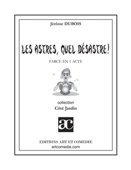 Paperback Les astres, quel désastre !: Farce en un acte [French] Book