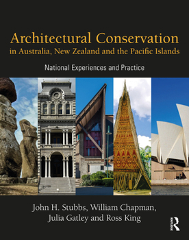 Hardcover Architectural Conservation in Australia, New Zealand and the Pacific Islands: National Experiences and Practice Book