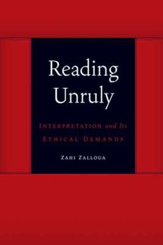 Paperback Reading Unruly: Interpretation and Its Ethical Demands Book