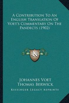 Paperback A Contribution To An English Translation Of Voet's Commentary On The Pandects (1902) Book